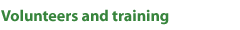 Volunteers and training